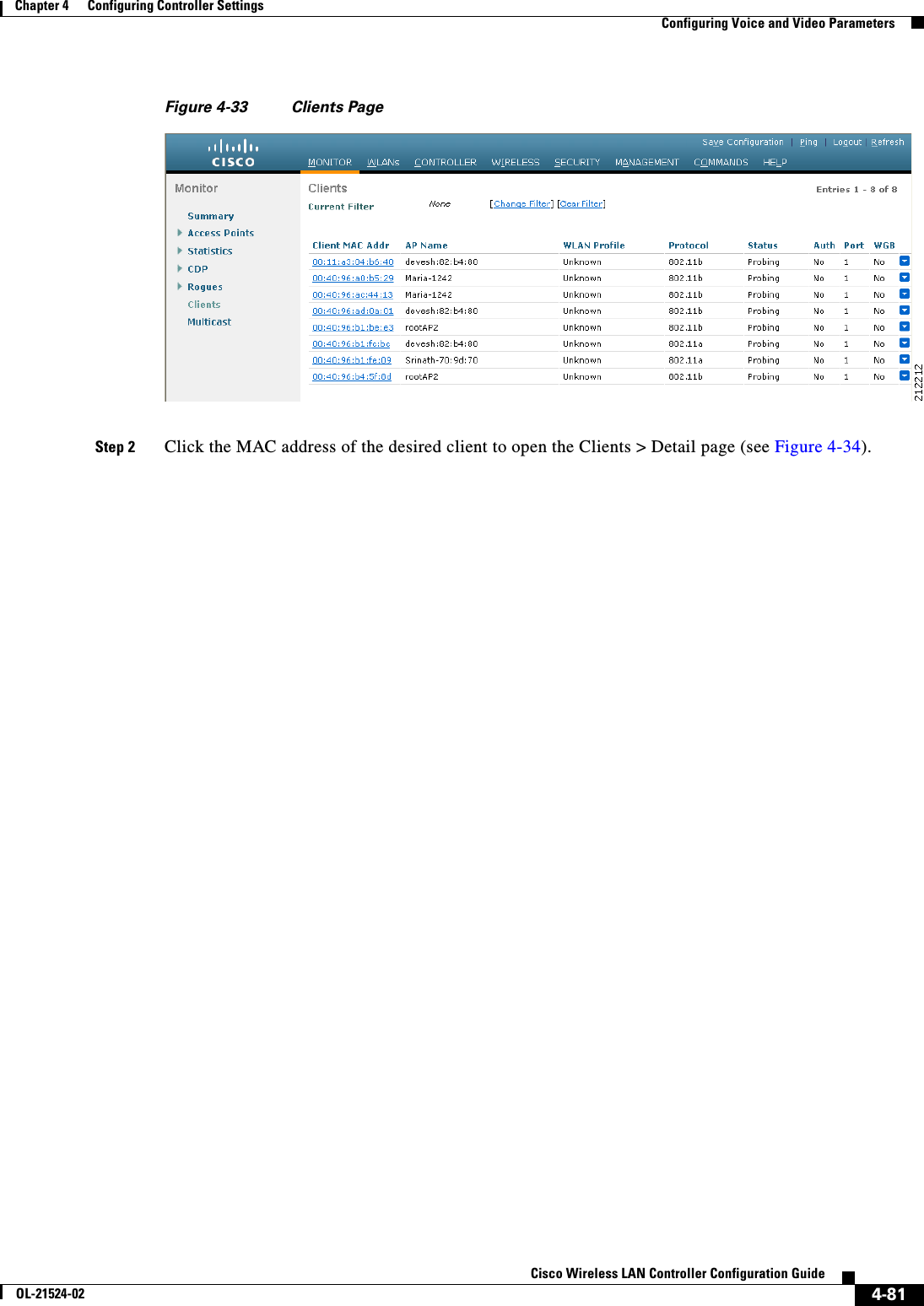  4-81Cisco Wireless LAN Controller Configuration GuideOL-21524-02Chapter 4      Configuring Controller SettingsConfiguring Voice and Video ParametersFigure 4-33 Clients PageStep 2 Click the MAC address of the desired client to open the Clients &gt; Detail page (see Figure 4-34).