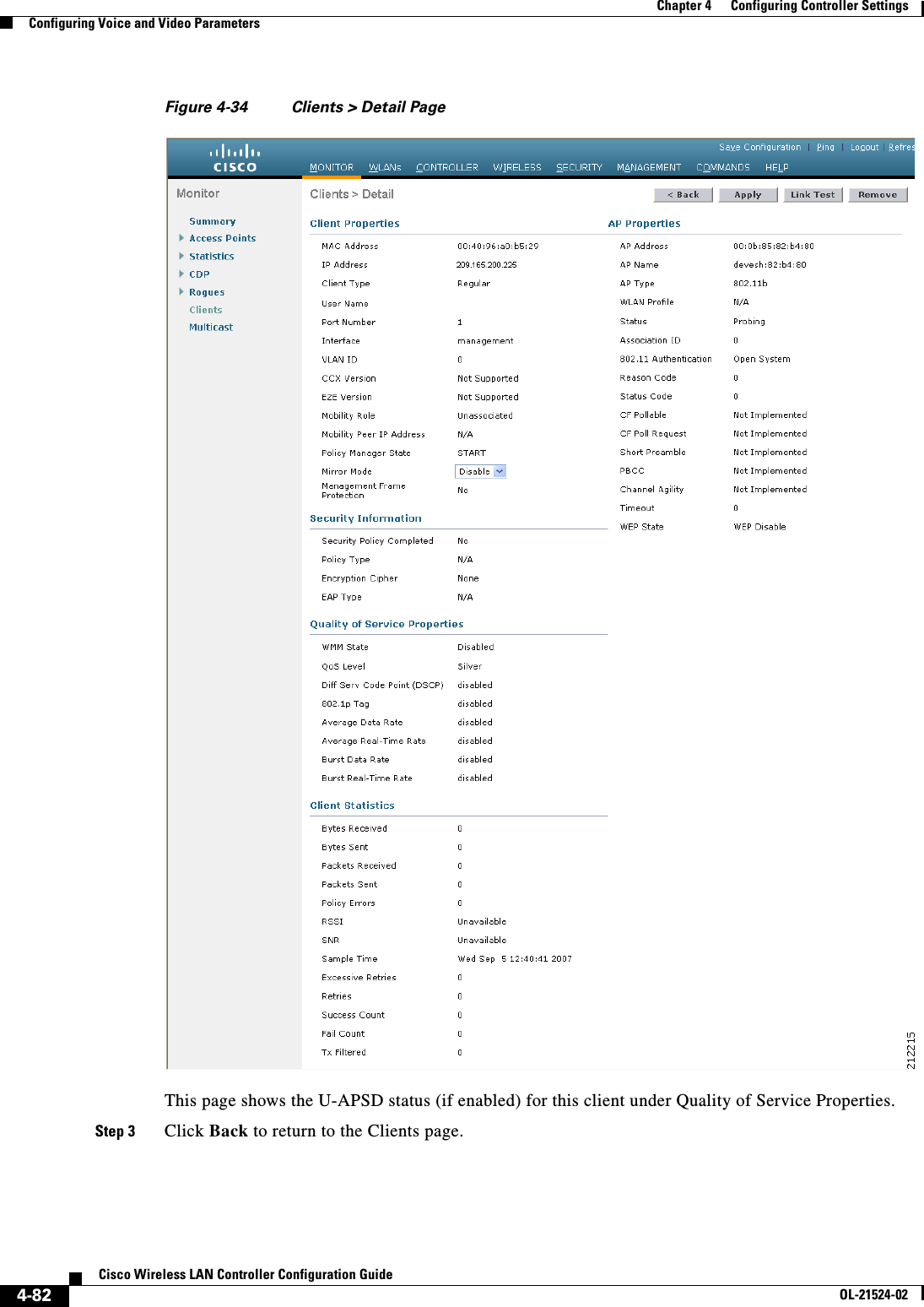  4-82Cisco Wireless LAN Controller Configuration GuideOL-21524-02Chapter 4      Configuring Controller SettingsConfiguring Voice and Video ParametersFigure 4-34 Clients &gt; Detail PageThis page shows the U-APSD status (if enabled) for this client under Quality of Service Properties.Step 3 Click Back to return to the Clients page.