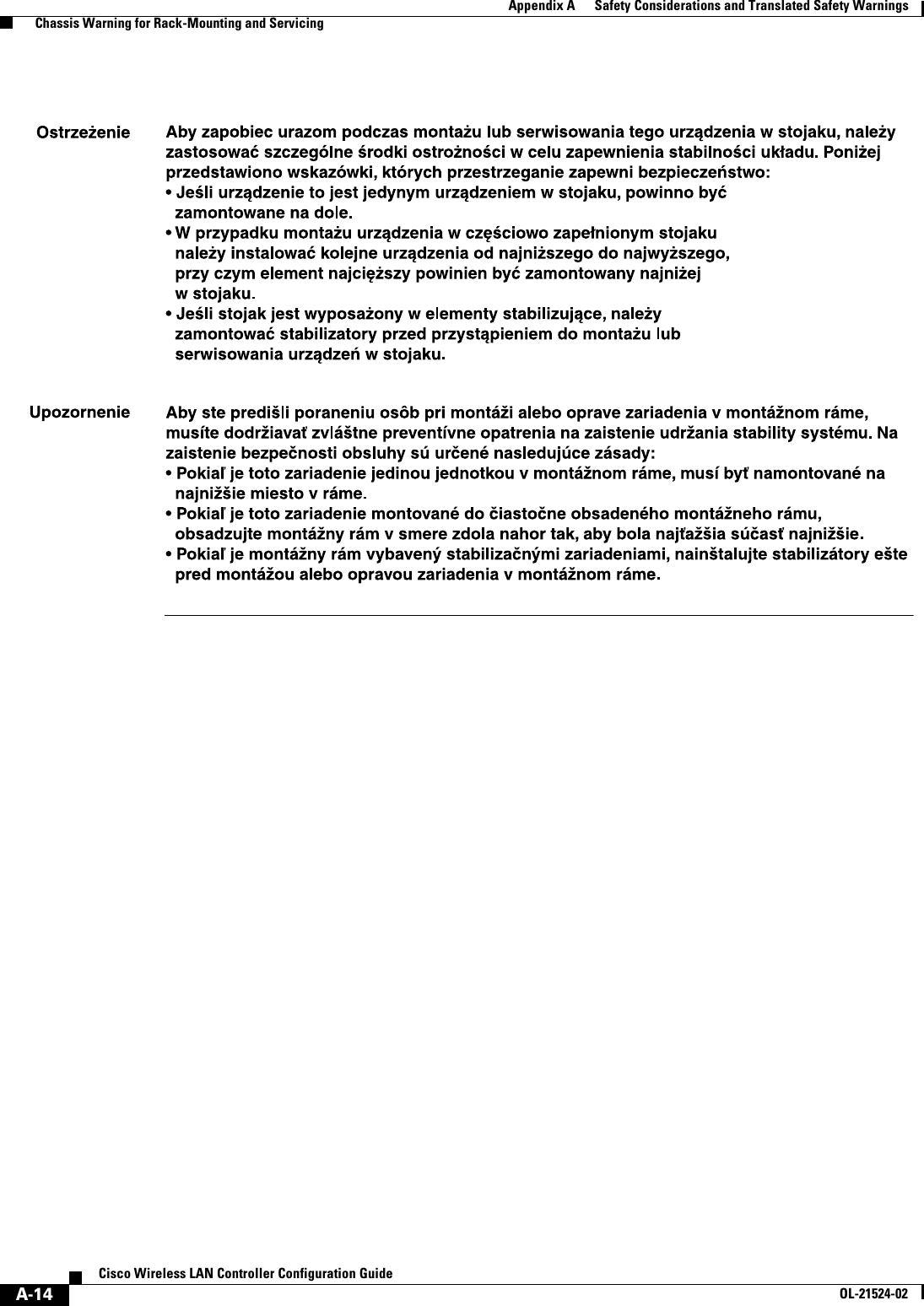  A-14Cisco Wireless LAN Controller Configuration GuideOL-21524-02Appendix A      Safety Considerations and Translated Safety Warnings  Chassis Warning for Rack-Mounting and Servicing