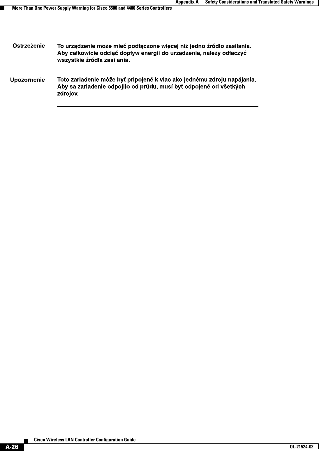  A-26Cisco Wireless LAN Controller Configuration GuideOL-21524-02Appendix A      Safety Considerations and Translated Safety Warnings  More Than One Power Supply Warning for Cisco 5500 and 4400 Series Controllers