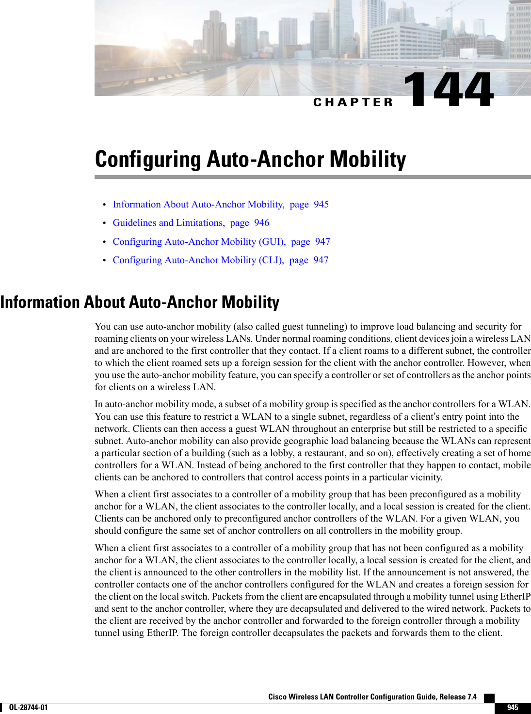 CHAPTER 144Configuring Auto-Anchor Mobility•Information About Auto-Anchor Mobility, page 945•Guidelines and Limitations, page 946•Configuring Auto-Anchor Mobility (GUI), page 947•Configuring Auto-Anchor Mobility (CLI), page 947Information About Auto-Anchor MobilityYou can use auto-anchor mobility (also called guest tunneling) to improve load balancing and security forroaming clients on your wireless LANs. Under normal roaming conditions, client devices join a wireless LANand are anchored to the first controller that they contact. If a client roams to a different subnet, the controllerto which the client roamed sets up a foreign session for the client with the anchor controller. However, whenyou use the auto-anchor mobility feature, you can specify a controller or set of controllers as the anchor pointsfor clients on a wireless LAN.In auto-anchor mobility mode, a subset of a mobility group is specified as the anchor controllers for a WLAN.You can use this feature to restrict a WLAN to a single subnet, regardless of a client’s entry point into thenetwork. Clients can then access a guest WLAN throughout an enterprise but still be restricted to a specificsubnet. Auto-anchor mobility can also provide geographic load balancing because the WLANs can representa particular section of a building (such as a lobby, a restaurant, and so on), effectively creating a set of homecontrollers for a WLAN. Instead of being anchored to the first controller that they happen to contact, mobileclients can be anchored to controllers that control access points in a particular vicinity.When a client first associates to a controller of a mobility group that has been preconfigured as a mobilityanchor for a WLAN, the client associates to the controller locally, and a local session is created for the client.Clients can be anchored only to preconfigured anchor controllers of the WLAN. For a given WLAN, youshould configure the same set of anchor controllers on all controllers in the mobility group.When a client first associates to a controller of a mobility group that has not been configured as a mobilityanchor for a WLAN, the client associates to the controller locally, a local session is created for the client, andthe client is announced to the other controllers in the mobility list. If the announcement is not answered, thecontroller contacts one of the anchor controllers configured for the WLAN and creates a foreign session forthe client on the local switch. Packets from the client are encapsulated through a mobility tunnel using EtherIPand sent to the anchor controller, where they are decapsulated and delivered to the wired network. Packets tothe client are received by the anchor controller and forwarded to the foreign controller through a mobilitytunnel using EtherIP. The foreign controller decapsulates the packets and forwards them to the client.Cisco Wireless LAN Controller Configuration Guide, Release 7.4        OL-28744-01 945