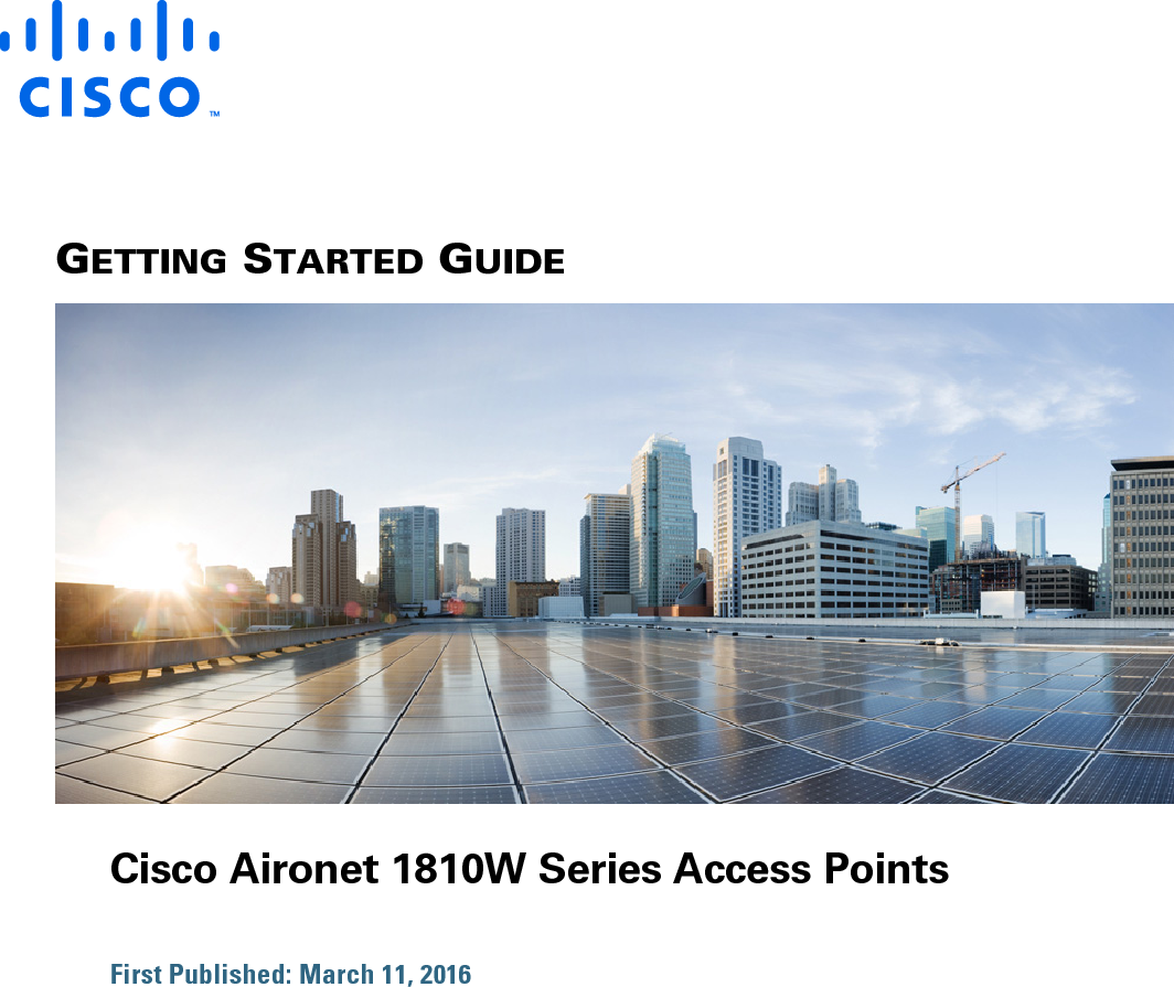  GETTING STARTED GUIDE Cisco Aironet 1810W Series Access PointsFirst Published: March 11, 2016
