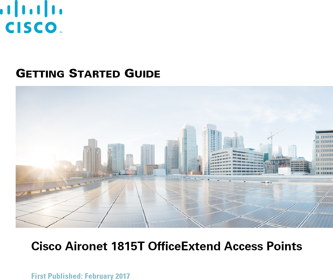 GETTING STARTED GUIDECisco Aironet 1815T OfficeExtend Access PointsFirst Published: February 2017
