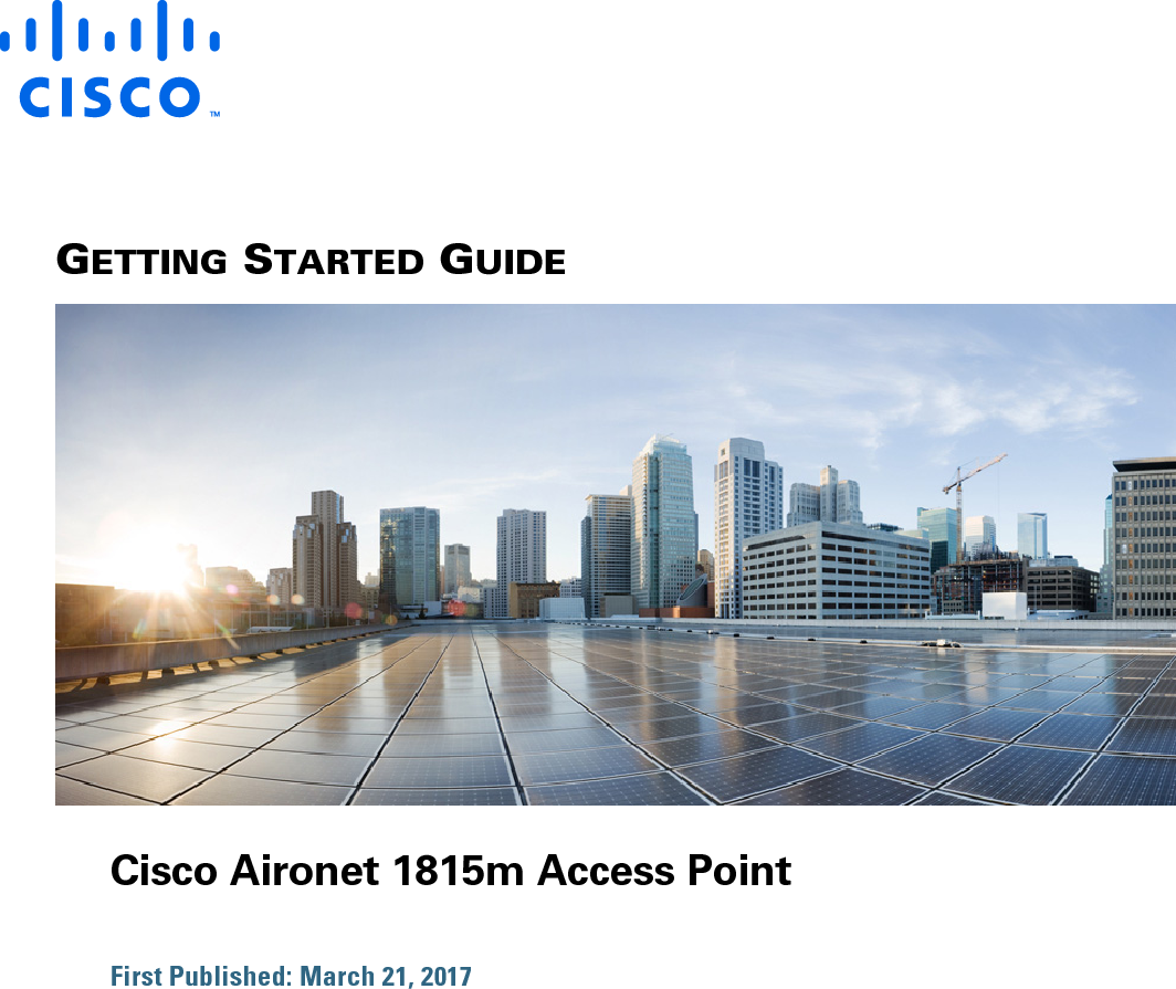  GETTING STARTED GUIDE Cisco Aironet 1815m Access PointFirst Published: March 21, 2017