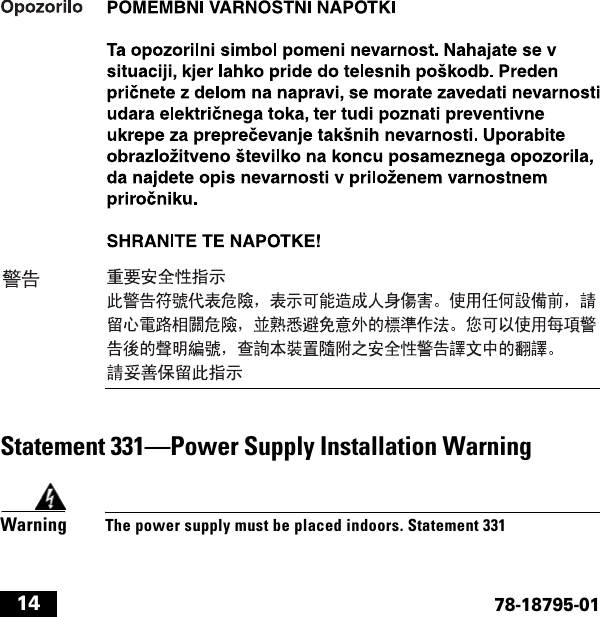  1478-18795-01Statement 331—Power Supply Installation WarningWarning The power supply must be placed indoors. Statement 331