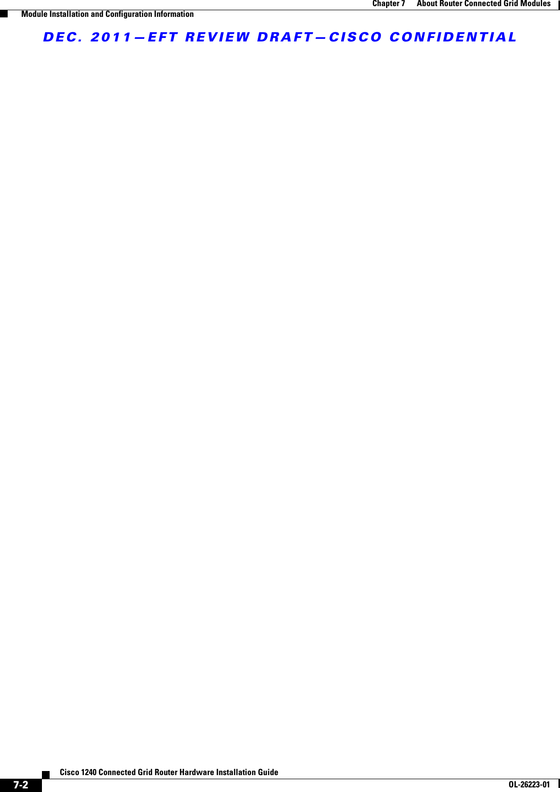 DEC. 2011—EFT REVIEW DRAFT—CISCO CONFIDENTIAL7-2Cisco 1240 Connected Grid Router Hardware Installation GuideOL-26223-01Chapter 7      About Router Connected Grid Modules  Module Installation and Configuration Information