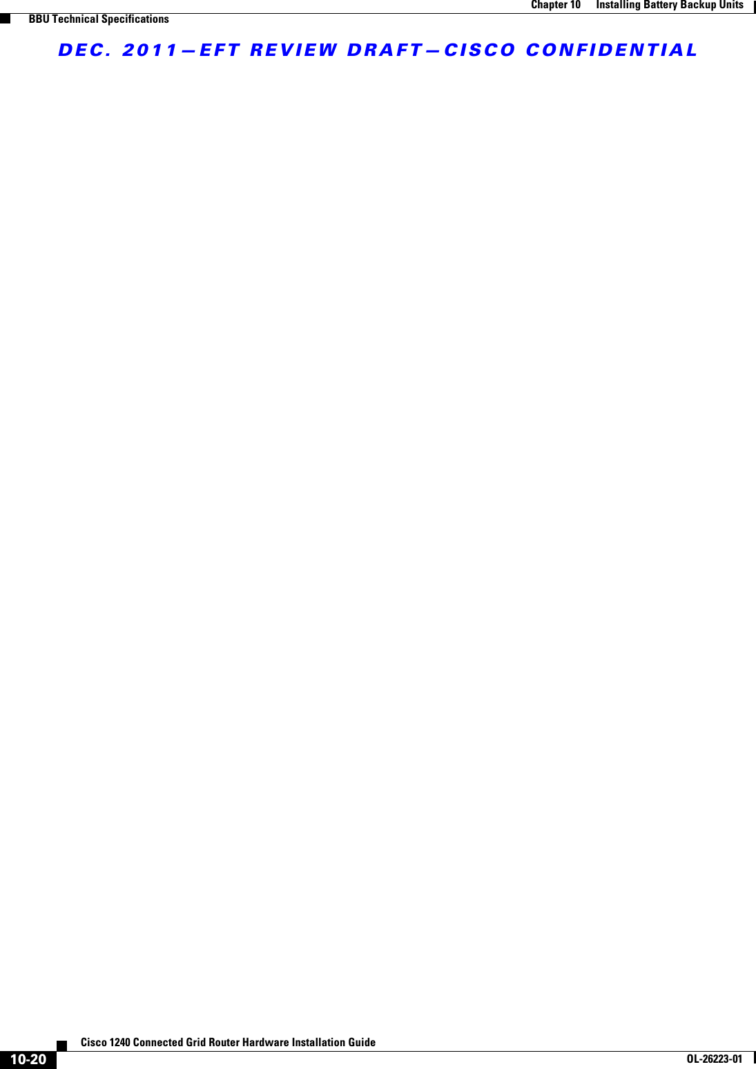 DEC. 2011—EFT REVIEW DRAFT—CISCO CONFIDENTIAL10-20Cisco 1240 Connected Grid Router Hardware Installation GuideOL-26223-01Chapter 10      Installing Battery Backup Units  BBU Technical Specifications