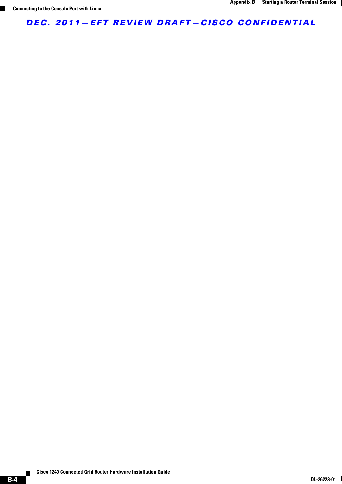 DEC. 2011—EFT REVIEW DRAFT—CISCO CONFIDENTIALB-4Cisco 1240 Connected Grid Router Hardware Installation GuideOL-26223-01Appendix B      Starting a Router Terminal Session  Connecting to the Console Port with Linux