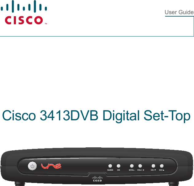 Cisco 3413DVB Digital Set-TopUser GuideGUIDE OK Ż9O/± 9O/Ź CH±ź CHŸDRAFT 5/23/11