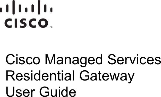    4038767 Rev A Cisco Managed Services  Residential Gateway  User Guide     