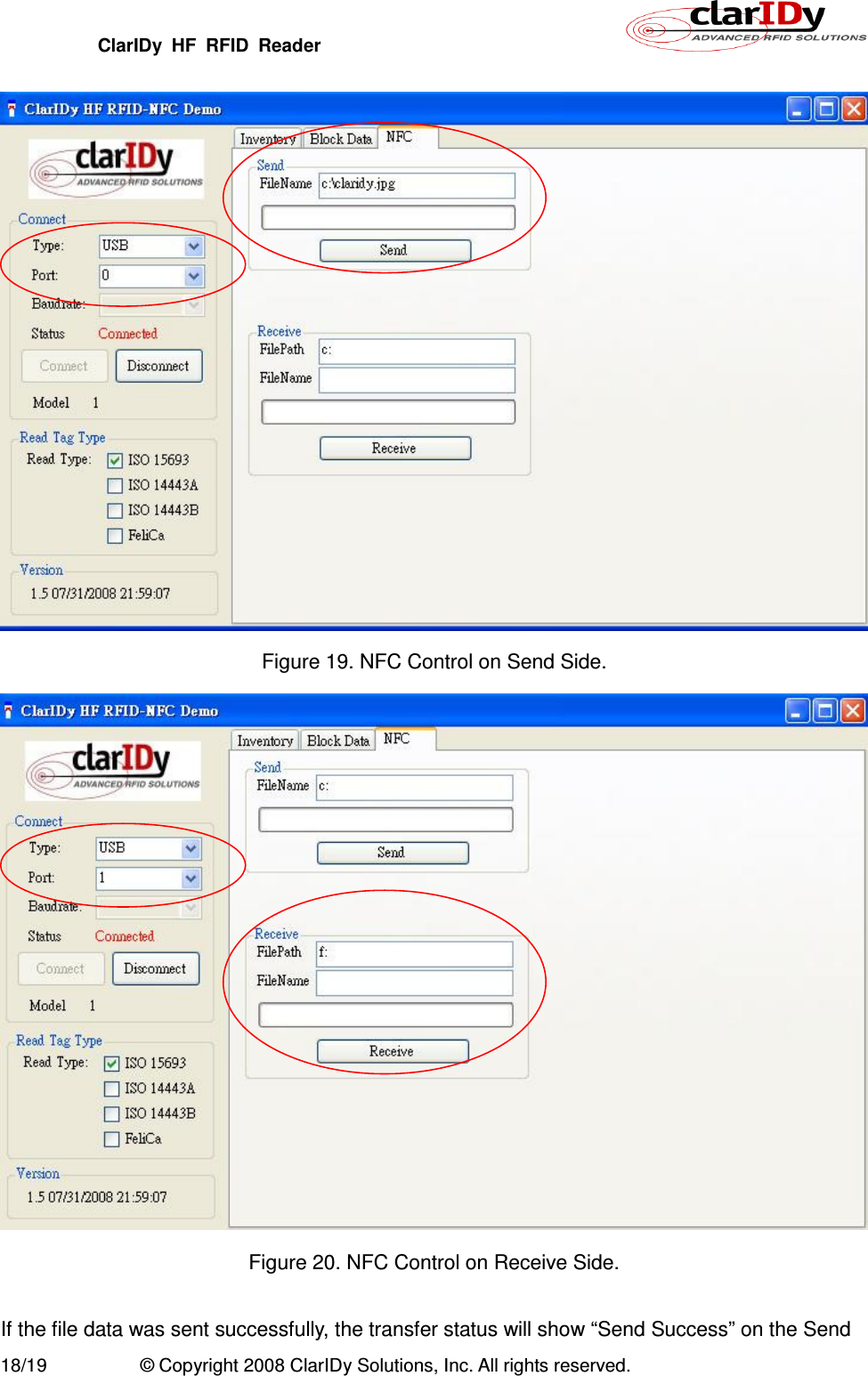 ClarIDy  HF  RFID  Reader        18/19  © Copyright 2008 ClarIDy Solutions, Inc. All rights reserved.  Figure 19. NFC Control on Send Side.  Figure 20. NFC Control on Receive Side.  If the file data was sent successfully, the transfer status will show “Send Success” on the Send 