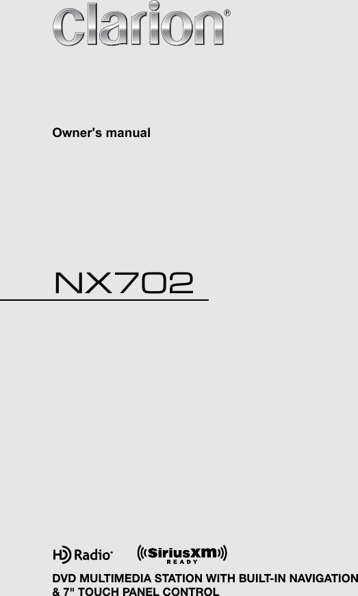 Owner's manualDVD MULTIMEDIA STATION WITH BUILT-IN NAVIGATION &amp; 7" TOUCH PANEL CONTROLNX702