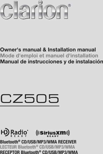 Bluetooth® CD/USB/MP3/WMA RECEIVERLECTEUR Bluetooth® CD/USB/MP3/WMARECEPTOR Bluetooth® CD/USB/MP3/WMAOwner&apos;s manual &amp; Installation manualMode d&apos;emploi et manuel d&apos;installationManual de instrucciones y de instalaciónCZ505