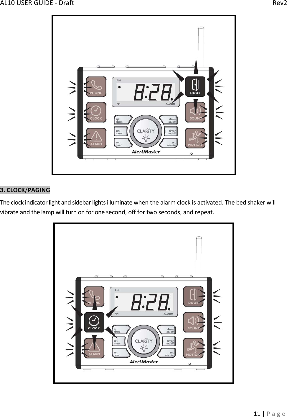 AL10USERGUIDE‐DraftRev211|Page3.CLOCK/PAGINGTheclockindicatorlightandsidebarlightsilluminatewhenthealarmclockisactivated.Thebedshakerwillvibrateandthelampwillturnonforonesecond,offfortwoseconds,andrepeat.
