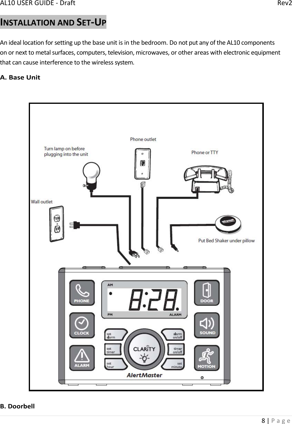 AL10USERGUIDE‐DraftRev28|PageINSTALLATIONANDSET‐UPAnideallocationforsettingupthebaseunitisinthebedroom.DonotputanyoftheAL10componentsonornexttometalsurfaces,computers,television,microwaves,orotherareaswithelectronicequipmentthatcancauseinterferencetothewirelesssystem.A.BaseUnitB.Doorbell