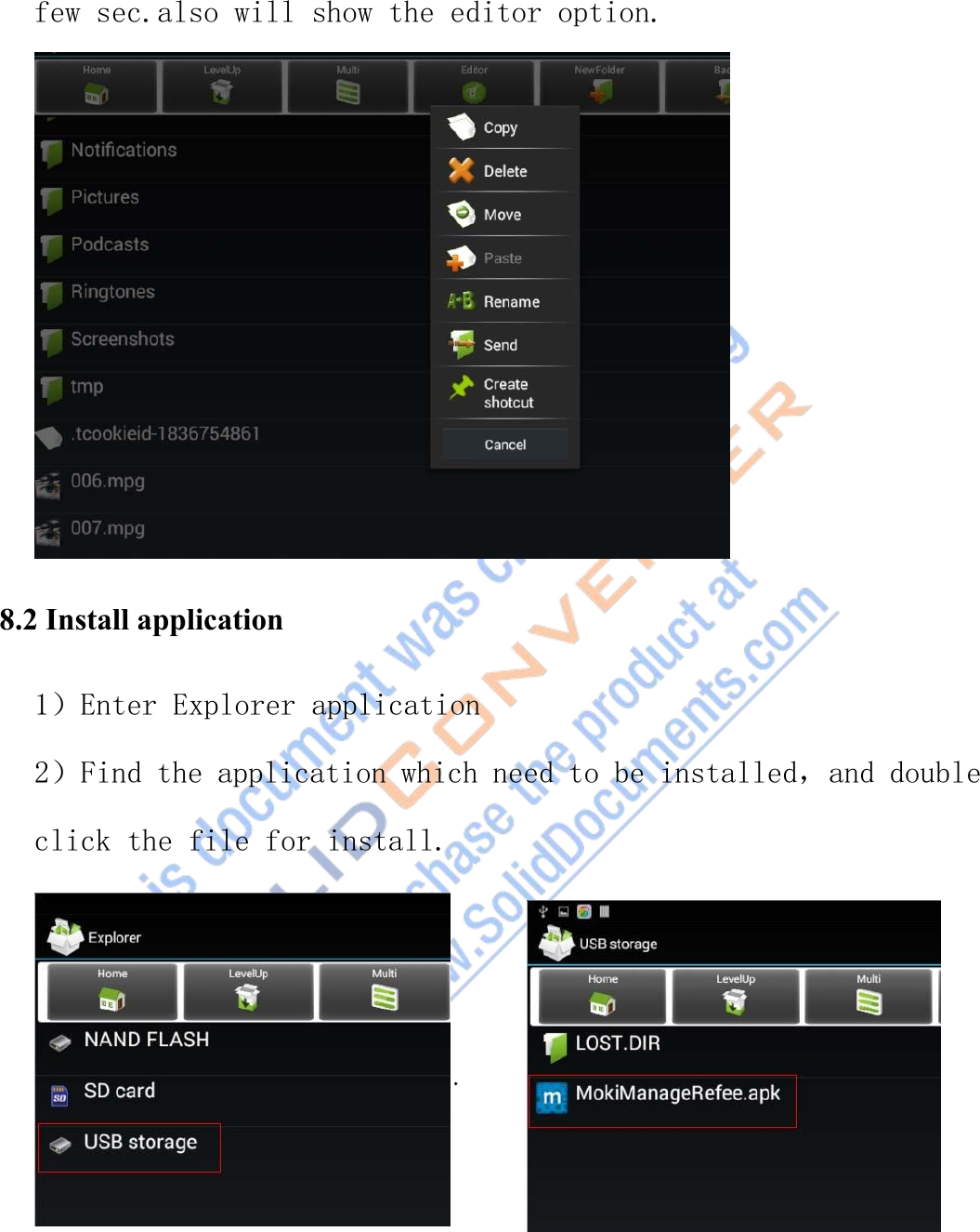 few sec.also will show the editor option.8.2 Install application1）Enter Explorer application2）Find the application which need to be installed，and doubleclick the file for install.