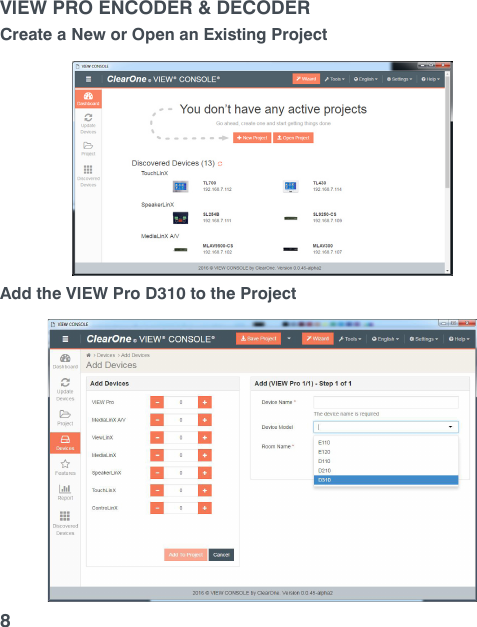 VIEW PRO ENCODER &amp; DECODER8Create a New or Open an Existing ProjectAdd the VIEW Pro D310 to the Project