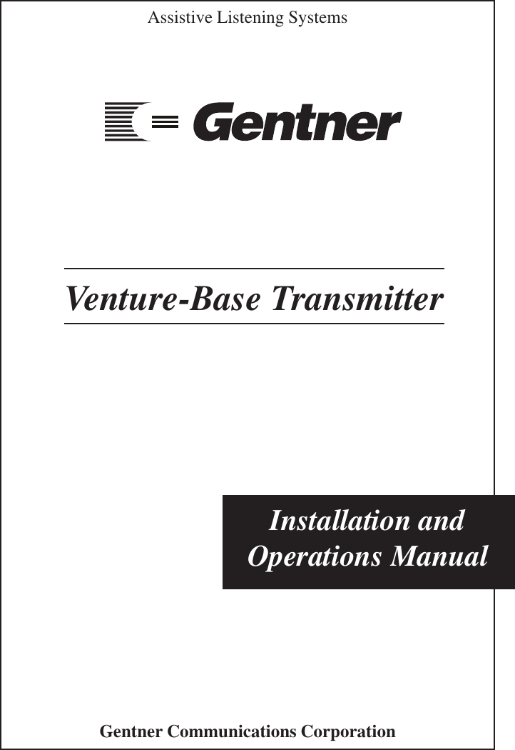 Installation andOperations ManualVenture-Base TransmitterGentner Communications CorporationAssistive Listening Systems