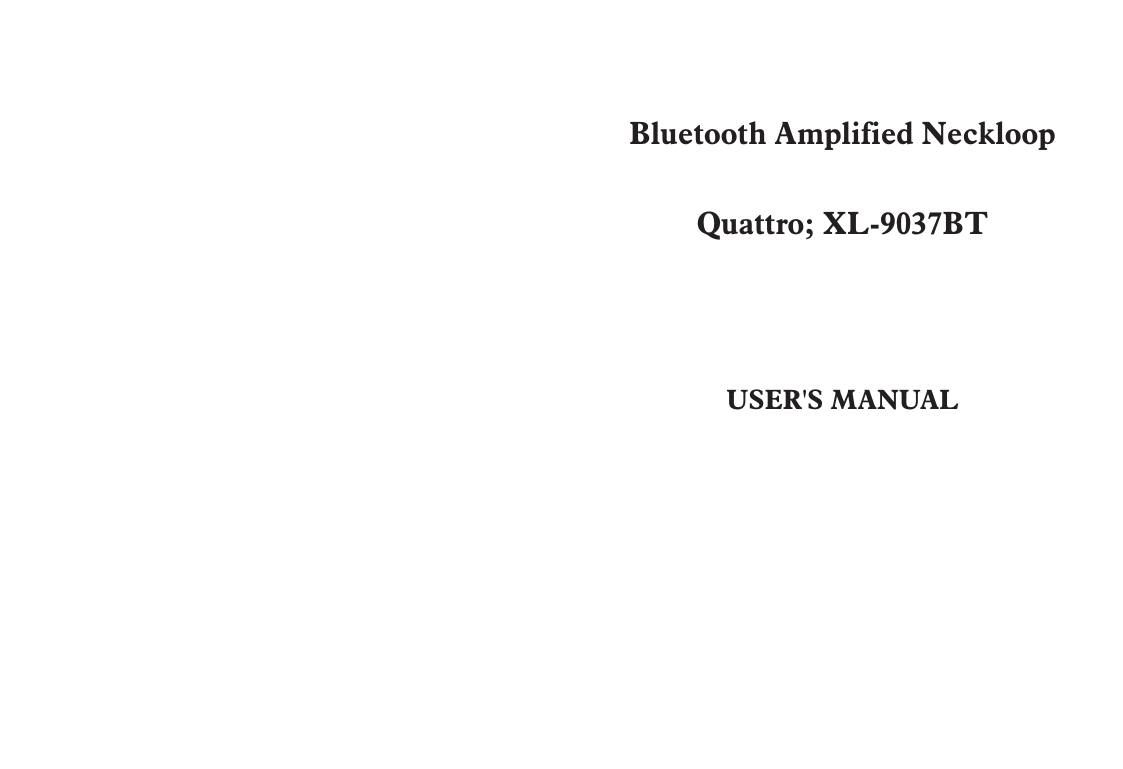 Bluetooth Amplified NeckloopQuattro; XL-9037BTUSER&apos;S MANUAL
