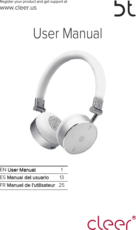 User ManualRegister your product and get support atwww.cleer.usREN User Manual 1ES Manual del usuario 13FR Manuel de l&apos;utilisateur 25