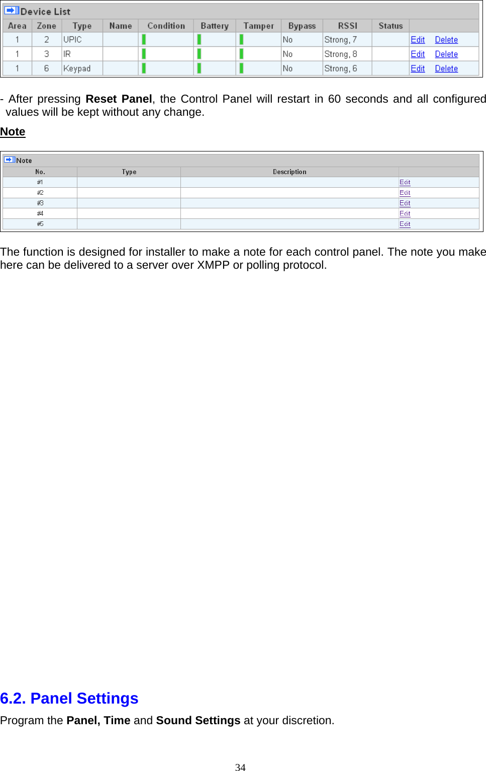  34 - After pressing Reset Panel, the Control Panel will restart in 60 seconds and all configured values will be kept without any change.     Note  The function is designed for installer to make a note for each control panel. The note you make here can be delivered to a server over XMPP or polling protocol.                        6.2. Panel Settings   Program the Panel, Time and Sound Settings at your discretion. 