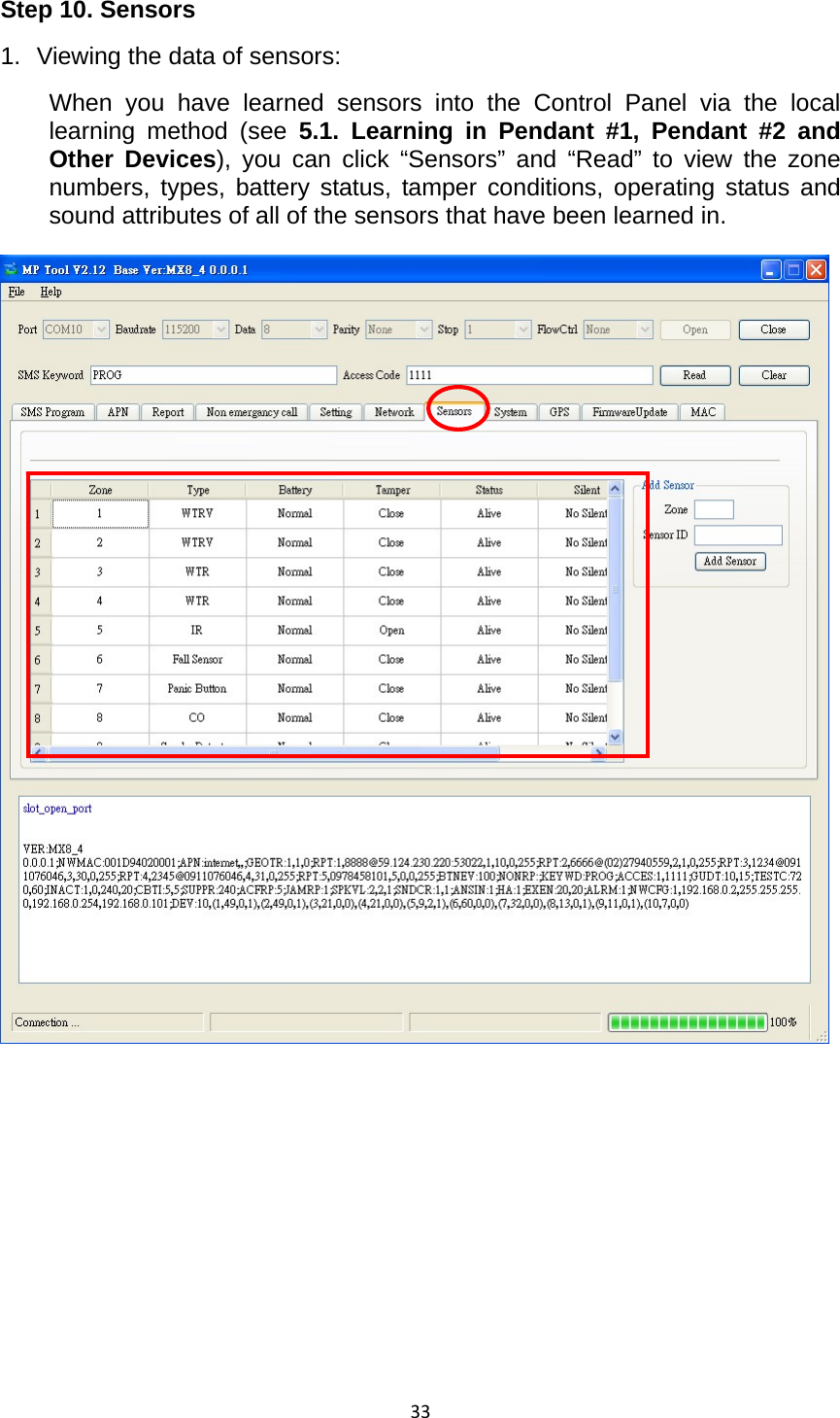 33Step 10. Sensors 1.  Viewing the data of sensors:   When you have learned sensors into the Control Panel via the local learning method (see 5.1. Learning in Pendant #1, Pendant #2 and Other Devices), you can click “Sensors” and “Read” to view the zone numbers, types, battery status, tamper conditions, operating status and sound attributes of all of the sensors that have been learned in.         