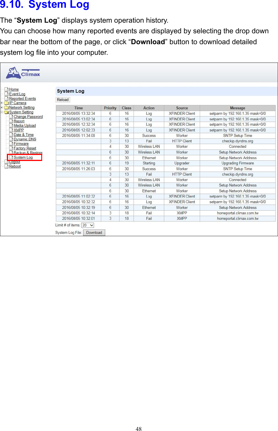 48  9.10.  System Log The “System Log” displays system operation history. You can choose how many reported events are displayed by selecting the drop down bar near the bottom of the page, or click “Download” button to download detailed system log file into your computer.                   