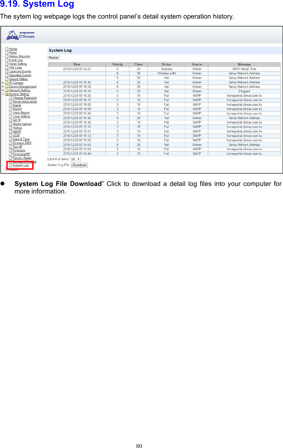  809.19. System Log   The sytem log webpage logs the control panel’s detail system operation history.   System Log  File  Download” Click to  download  a  detail  log  files  into  your  computer  for more information.       