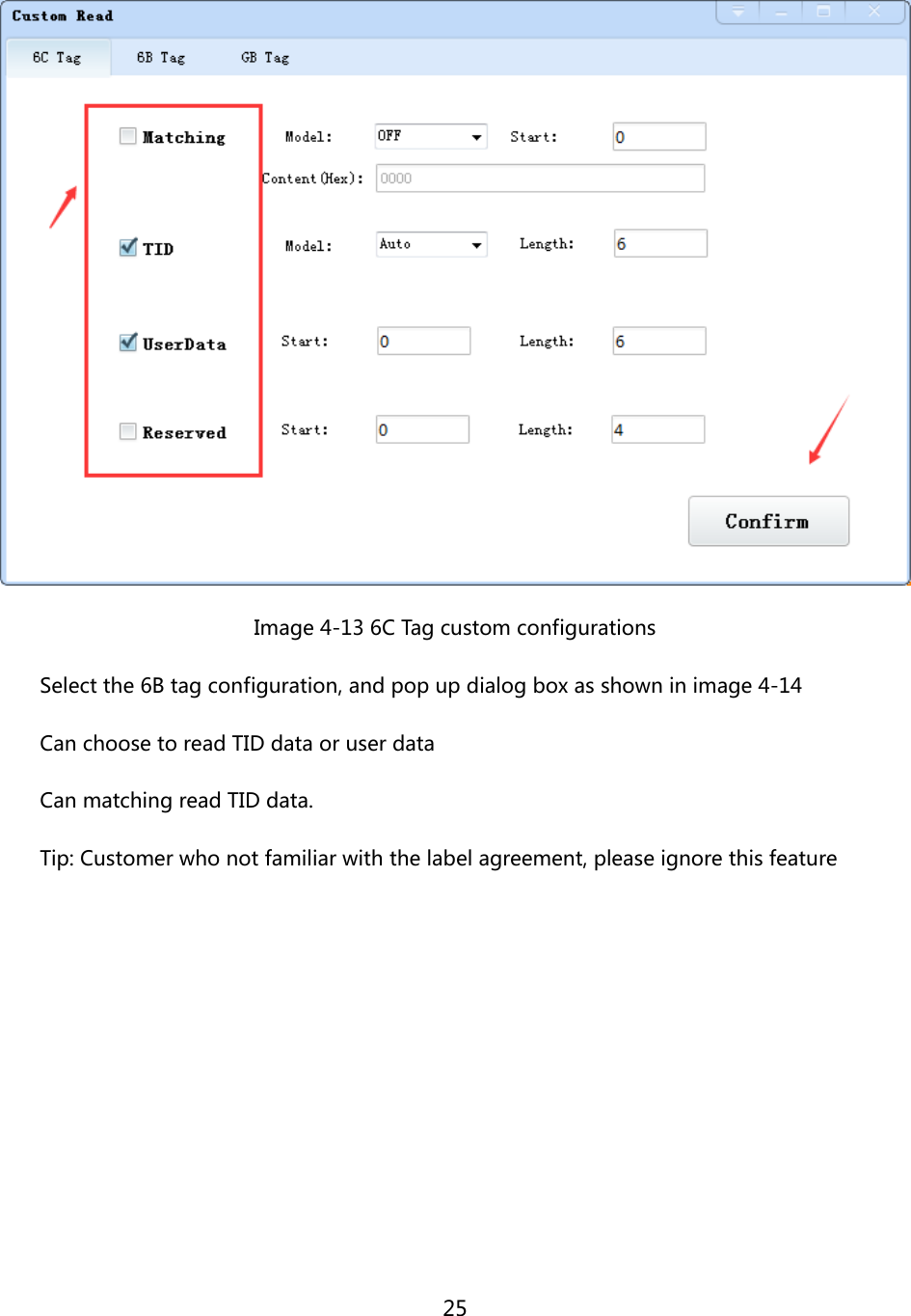  25    Image 4-13 6C Tag custom configurations Select the 6B tag configuration, and pop up dialog box as shown in image 4-14 Can choose to read TID data or user data Can matching read TID data. Tip: Customer who not familiar with the label agreement, please ignore this feature 