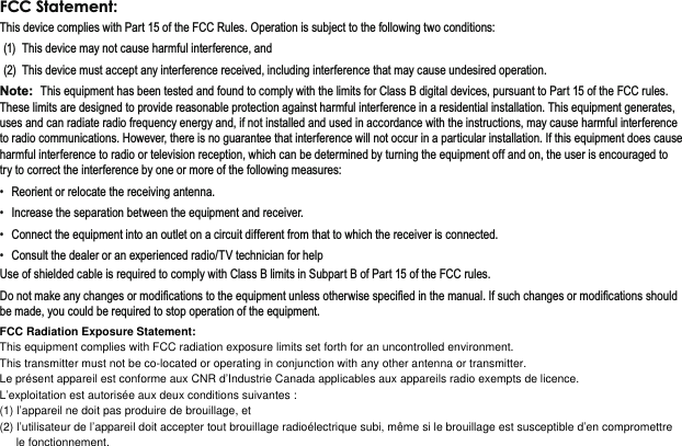 6DIHW\1RWLFHV 3DJHEnglish)&amp;&amp;6WDWHPHQW7KLVGHYLFHFRPSOLHVZLWK3DUWRIWKH)&amp;&amp;5XOHV2SHUDWLRQLVVXEMHFWWRWKHIROORZLQJWZRFRQGLWLRQV 7KLVGHYLFHPD\QRWFDXVHKDUPIXOLQWHUIHUHQFHDQG 7KLVGHYLFHPXVWDFFHSWDQ\LQWHUIHUHQFHUHFHLYHGLQFOXGLQJLQWHUIHUHQFHWKDWPD\FDXVHXQGHVLUHGRSHUDWLRQ1RWH7KLVHTXLSPHQWKDVEHHQWHVWHGDQGIRXQGWRFRPSO\ZLWKWKHOLPLWVIRU&amp;ODVV%GLJLWDOGHYLFHVSXUVXDQWWR3DUWRIWKH)&amp;&amp;UXOHV7KHVHOLPLWVDUHGHVLJQHGWRSURYLGHUHDVRQDEOHSURWHFWLRQDJDLQVWKDUPIXOLQWHUIHUHQFHLQDUHVLGHQWLDOLQVWDOODWLRQ7KLVHTXLSPHQWJHQHUDWHVXVHVDQGFDQUDGLDWHUDGLRIUHTXHQF\HQHUJ\DQGLIQRWLQVWDOOHGDQGXVHGLQDFFRUGDQFHZLWKWKHLQVWUXFWLRQVPD\FDXVHKDUPIXOLQWHUIHUHQFHWRUDGLRFRPPXQLFDWLRQV+RZHYHUWKHUHLVQRJXDUDQWHHWKDWLQWHUIHUHQFHZLOOQRWRFFXULQDSDUWLFXODULQVWDOODWLRQ,IWKLVHTXLSPHQWGRHVFDXVHKDUPIXOLQWHUIHUHQFHWRUDGLRRUWHOHYLVLRQUHFHSWLRQZKLFKFDQEHGHWHUPLQHGE\WXUQLQJWKHHTXLSPHQWRIIDQGRQWKHXVHULVHQFRXUDJHGWRWU\WRFRUUHFWWKHLQWHUIHUHQFHE\RQHRUPRUHRIWKHIROORZLQJPHDVXUHV 5HRULHQWRUUHORFDWHWKHUHFHLYLQJDQWHQQD ,QFUHDVHWKHVHSDUDWLRQEHWZHHQWKHHTXLSPHQWDQGUHFHLYHU &amp;RQQHFWWKHHTXLSPHQWLQWRDQRXWOHWRQDFLUFXLWGLIIHUHQWIURPWKDWWRZKLFKWKHUHFHLYHULVFRQQHFWHG &amp;RQVXOWWKHGHDOHURUDQH[SHULHQFHGUDGLR79WHFKQLFLDQIRUKHOS8VHRIVKLHOGHGFDEOHLVUHTXLUHGWRFRPSO\ZLWK&amp;ODVV%OLPLWVLQ6XESDUW%RI3DUWRIWKH)&amp;&amp;UXOHV&apos;RQRWPDNHDQ\FKDQJHVRUPRGL¿FDWLRQVWRWKHHTXLSPHQWXQOHVVRWKHUZLVHVSHFL¿HGLQWKHPDQXDO,IVXFKFKDQJHVRUPRGL¿FDWLRQVVKRXOGEHPDGH\RXFRXOGEHUHTXLUHGWRVWRSRSHUDWLRQRIWKHHTXLSPHQWFCC Radiation Exposure Statement:This equipment complies with FCC radiation exposure limits set forth for an uncontrolled environment.This transmitter must not be co-located or operating in conjunction with any other antenna or transmitter.Le présent appareil est conforme aux CNR d’Industrie Canada applicables aux appareils radio exempts de licence.L’exploitation est autorisée aux deux conditions suivantes :(1) l’appareil ne doit pas produire de brouillage, et(2) l’utilisateur de l’appareil doit accepter tout brouillage radioélectrique subi, même si le brouillage est susceptible d’en compromettre le fonctionnement.