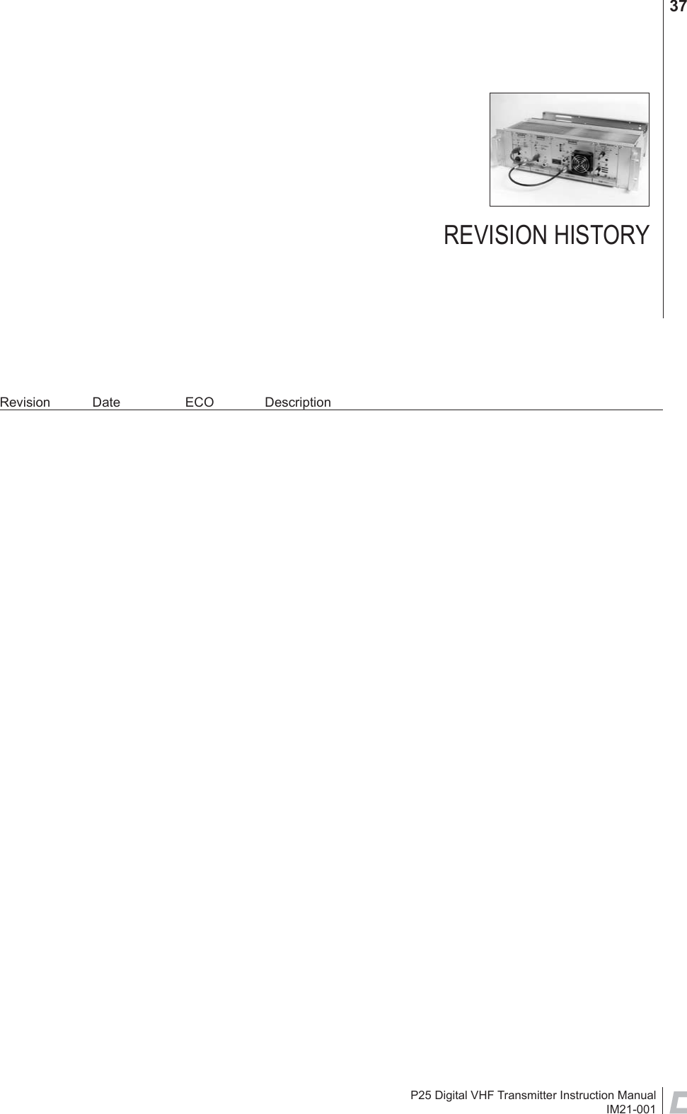 P25 Digital VHF Transmitter Instruction ManualIM21-00137Revision Date  ECO  DescriptionREVISION HISTORY