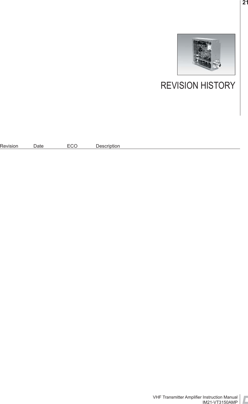 VHF Transmitter Ampliﬁ er Instruction ManualIM21-VT3150AMP21Revision Date  ECO  DescriptionREVISION HISTORY