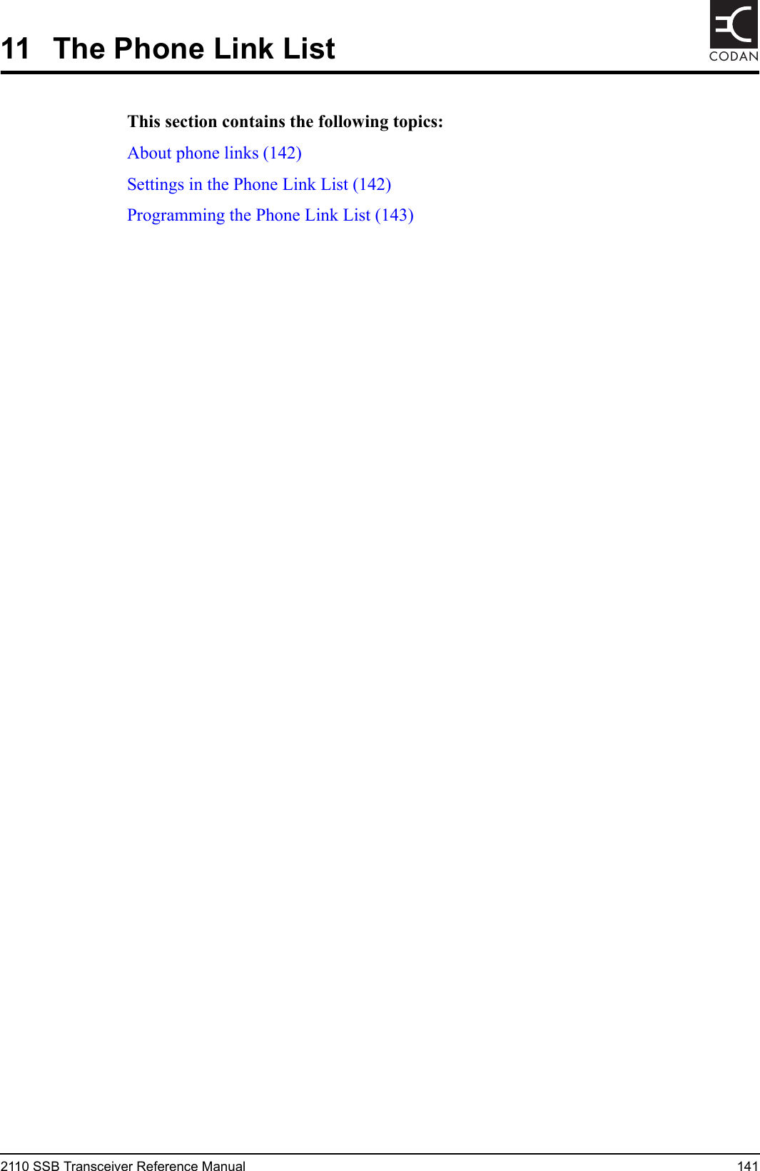 2110 SSB Transceiver Reference Manual 141CODAN11 The Phone Link ListThis section contains the following topics:About phone links (142)Settings in the Phone Link List (142)Programming the Phone Link List (143)