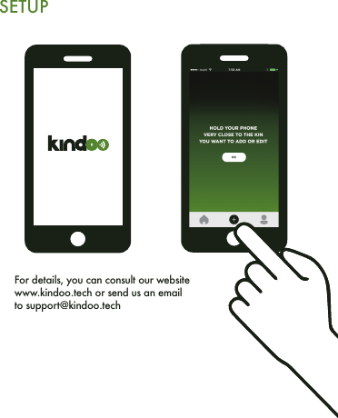 SETUPFor details, you can consult our website www.kindoo.tech or send us an email to support@kindoo.tech