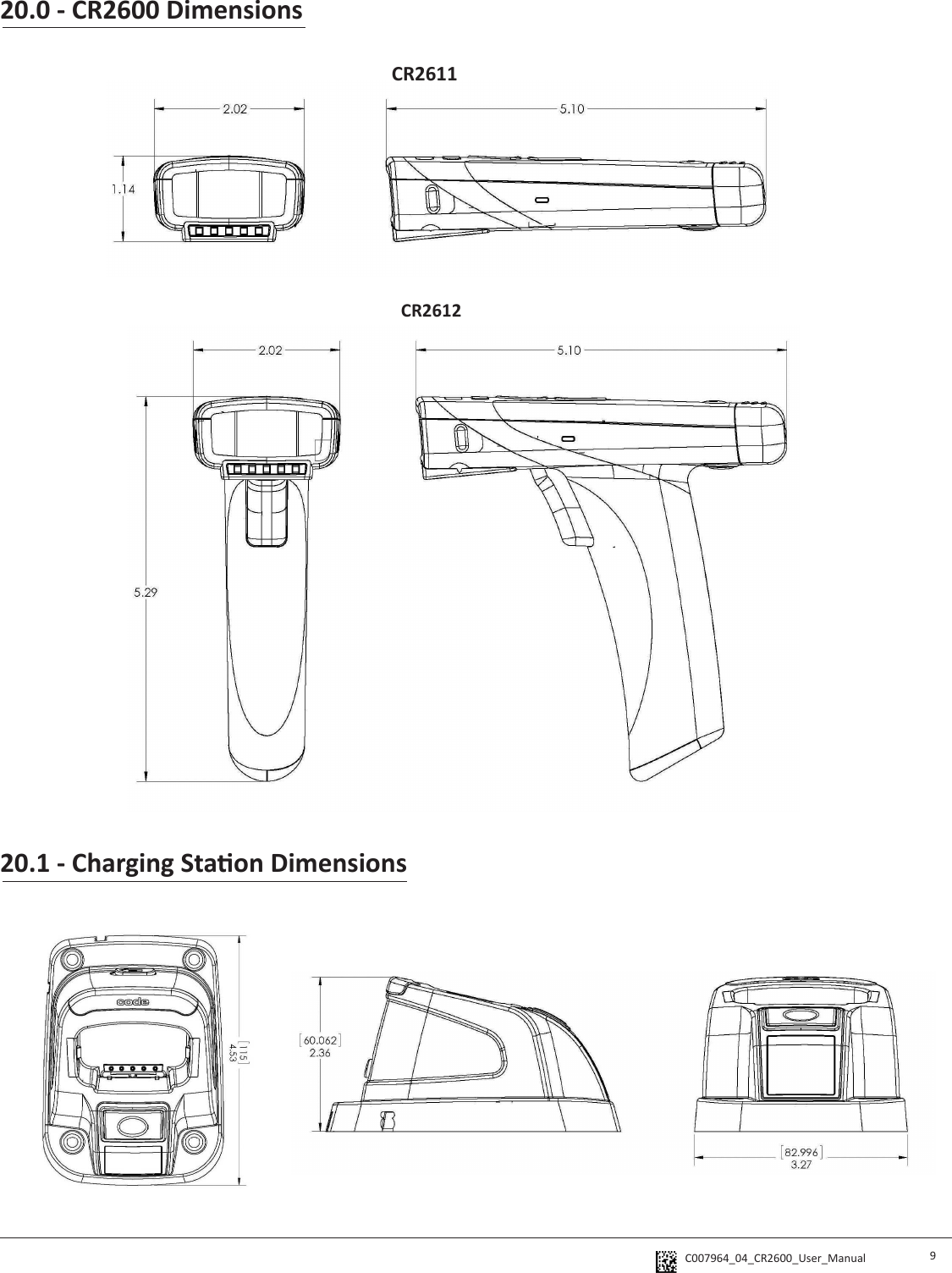 C007964_04_CR2600_User_Manual 20.0 - CR2600 Dimensions9CR2611CR261220.1 - Charging Staon Dimensions