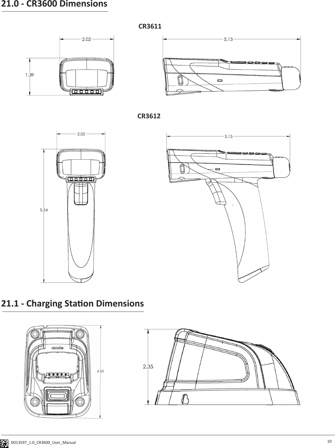 D013597_1.0_CR3600_User_Manual 21.0 - CR3600 Dimensions10CR3611CR361221.1 - Charging Staon Dimensions