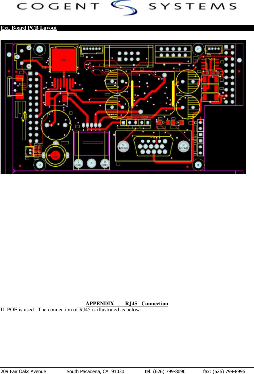  209 Fair Oaks Avenue              South Pasadena, CA  91030              tel: (626) 799-8090            fax: (626) 799-8996  Ext. Board PCB Layout                      APPENDIX        RJ45   Connection  If  POE is used , The connection of RJ45 is illustrated as below: 