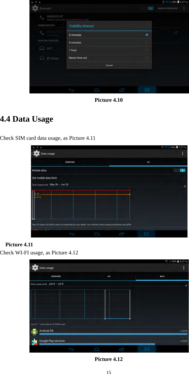  15 Picture 4.10 4.4 Data Usage Check SIM card data usage, as Picture 4.11    Picture 4.11 Check WI-FI usage, as Picture 4.12  Picture 4.12 