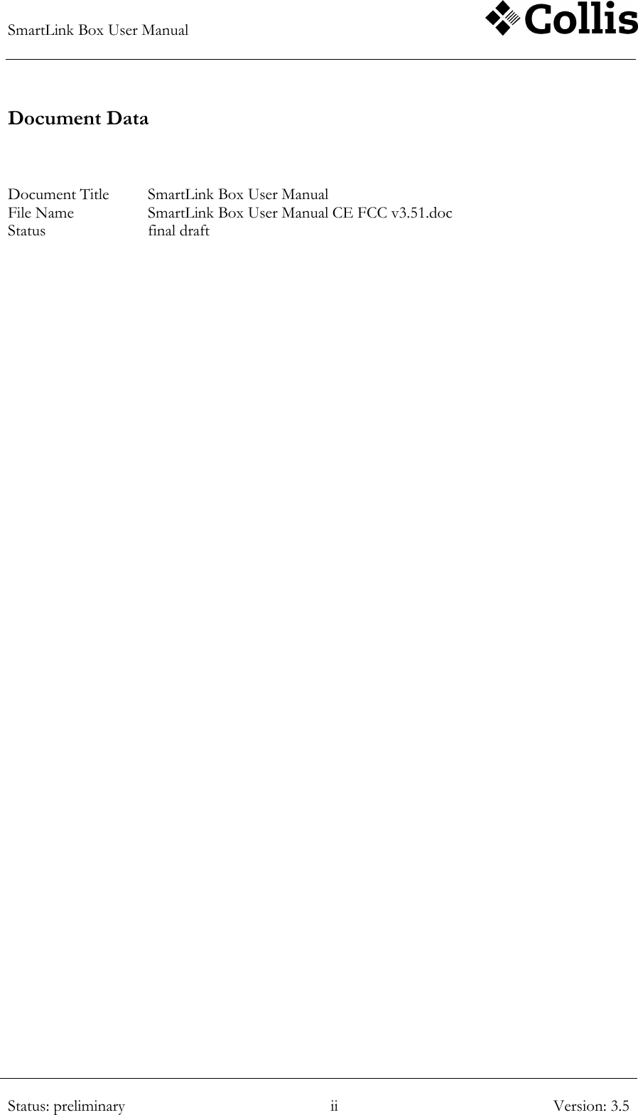 SmartLink Box User Manual        Status: preliminary ii Version: 3.5  Document Data      Document Title SmartLink Box User Manual File Name SmartLink Box User Manual CE FCC v3.51.doc Status final draft  