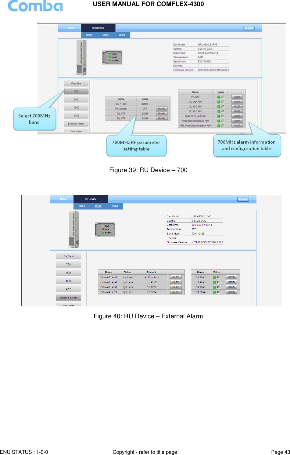 USER MANUAL FOR COMFLEX-4300  ENU STATUS : 1-0-0 Copyright - refer to title page Page 43       Figure 39: RU Device – 700                    Figure 40: RU Device – External Alarm       
