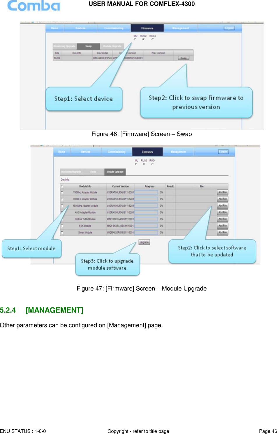 USER MANUAL FOR COMFLEX-4300  ENU STATUS : 1-0-0 Copyright - refer to title page Page 46      Figure 46: [Firmware] Screen – Swap    Figure 47: [Firmware] Screen – Module Upgrade   5.2.4  [MANAGEMENT] Other parameters can be configured on [Management] page. 