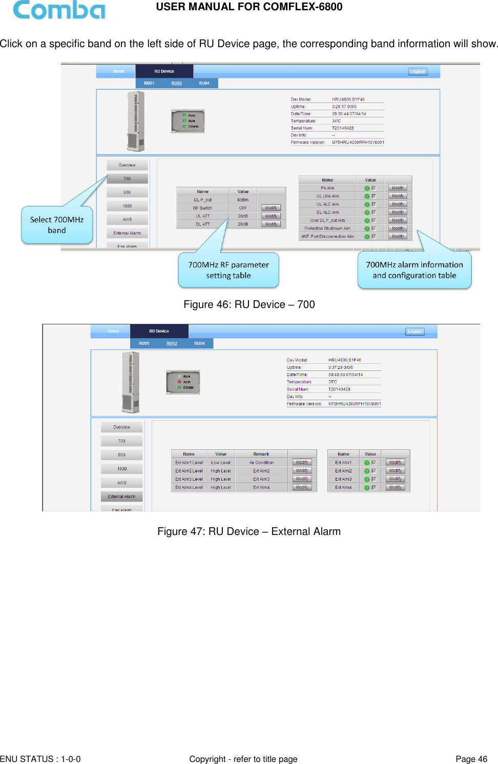 USER MANUAL FOR COMFLEX-6800   ENU STATUS : 1-0-0 Copyright - refer to title page Page 46     Click on a specific band on the left side of RU Device page, the corresponding band information will show.   Figure 46: RU Device – 700                  Figure 47: RU Device – External Alarm                