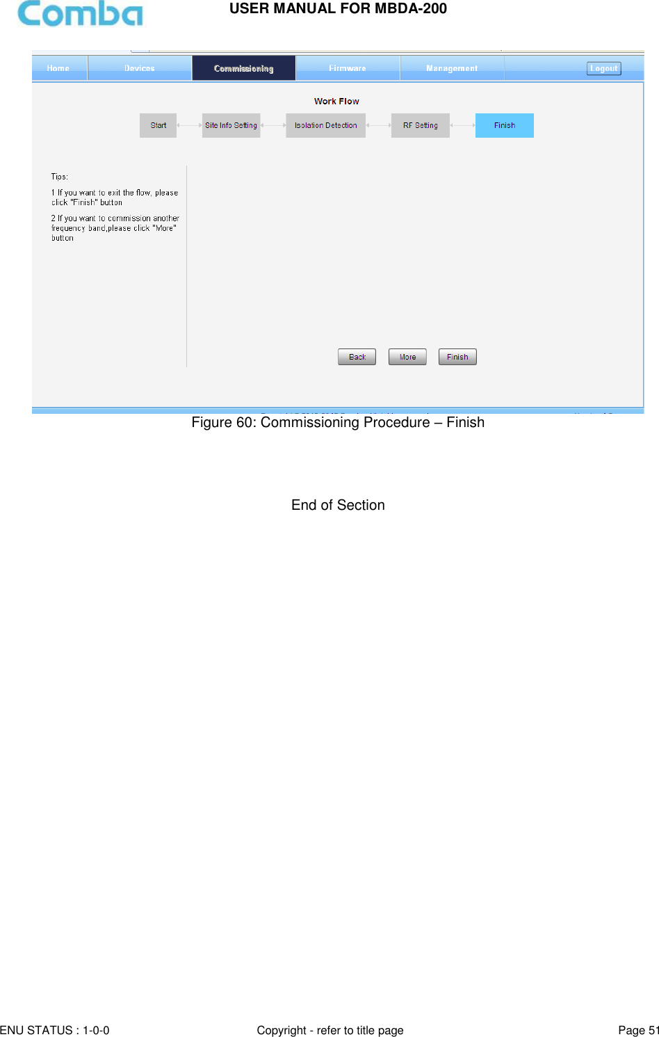 USER MANUAL FOR MBDA-200  ENU STATUS : 1-0-0 Copyright - refer to title page Page 51      Figure 60: Commissioning Procedure – Finish     End of Section  