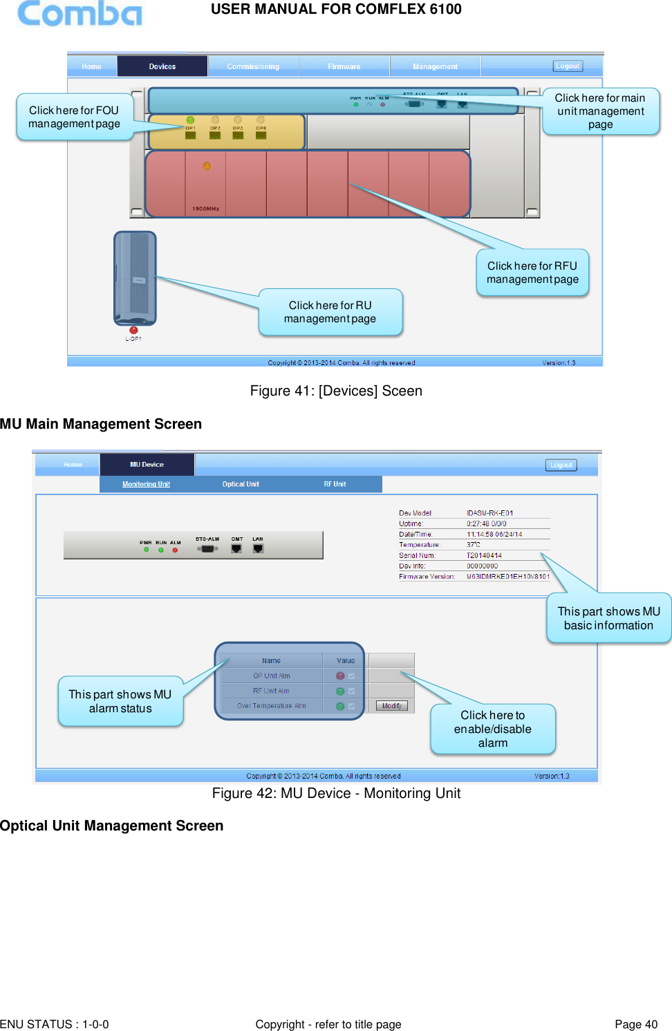 USER MANUAL FOR COMFLEX 6100  ENU STATUS : 1-0-0 Copyright - refer to title page Page 40       Figure 41: [Devices] Sceen  MU Main Management Screen   Figure 42: MU Device - Monitoring Unit  Optical Unit Management Screen Click here for RFU management pageClick here for FOU management pageClick here for main unit management pageClick here for RU management pageThis part shows MU basic informationClick here to enable/disable alarmThis part shows MU alarm status