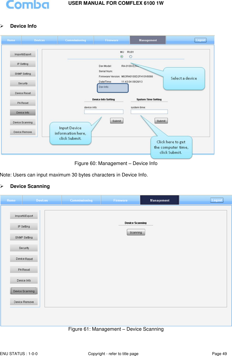 USER MANUAL FOR COMFLEX 6100 1W  ENU STATUS : 1-0-0 Copyright - refer to title page Page 49       Device Info   Figure 60: Management – Device Info  Note: Users can input maximum 30 bytes characters in Device Info.   Device Scanning    Figure 61: Management – Device Scanning   