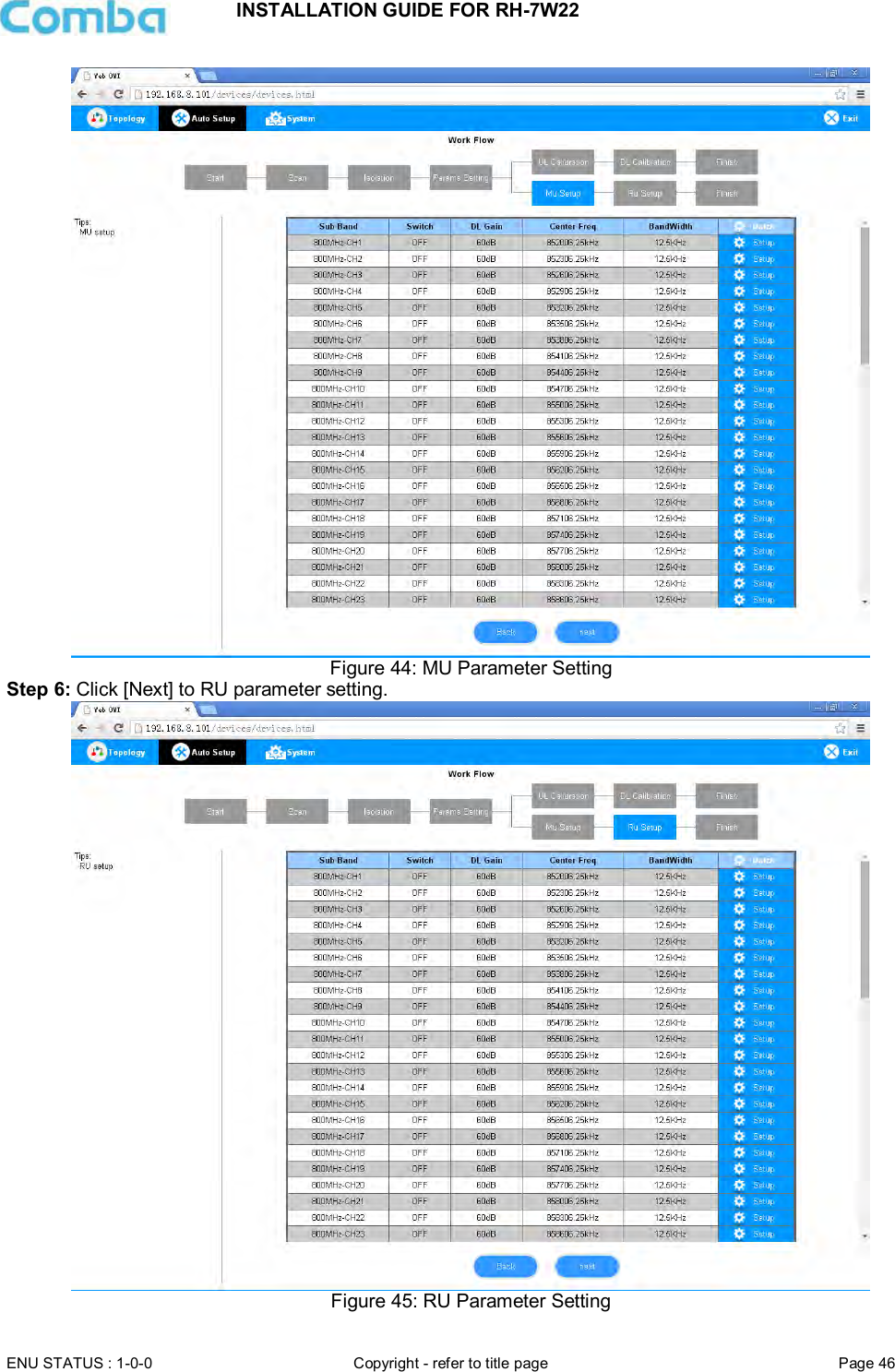 INSTALLATION GUIDE FOR RH-7W22  ENU STATUS : 1-0-0 Copyright - refer to title page Page 46      Figure 44: MU Parameter Setting Step 6: Click [Next] to RU parameter setting.  Figure 45: RU Parameter Setting 
