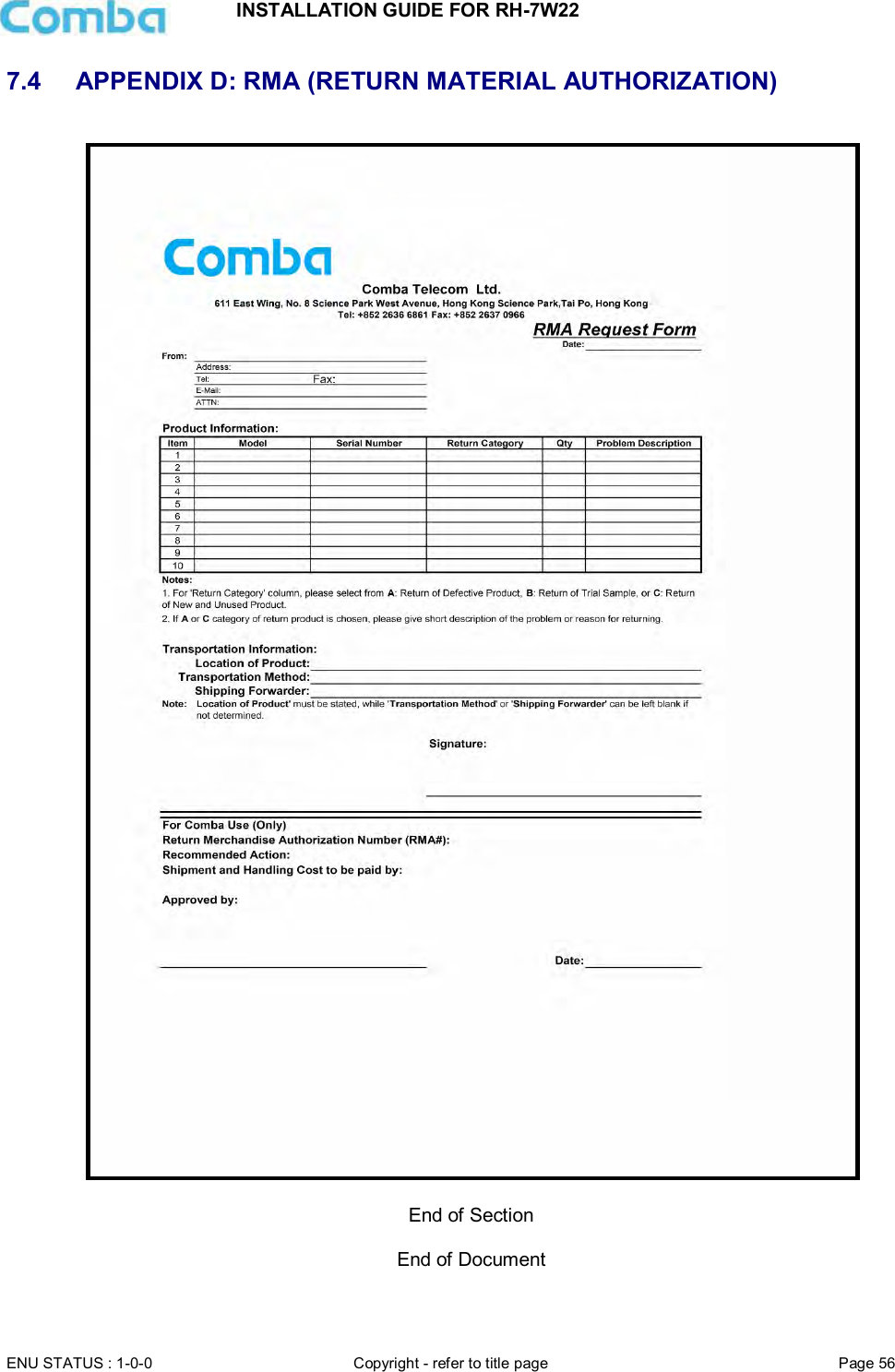 INSTALLATION GUIDE FOR RH-7W22  ENU STATUS : 1-0-0 Copyright - refer to title page Page 56     7.4  APPENDIX D: RMA (RETURN MATERIAL AUTHORIZATION)    End of Section  End of Document