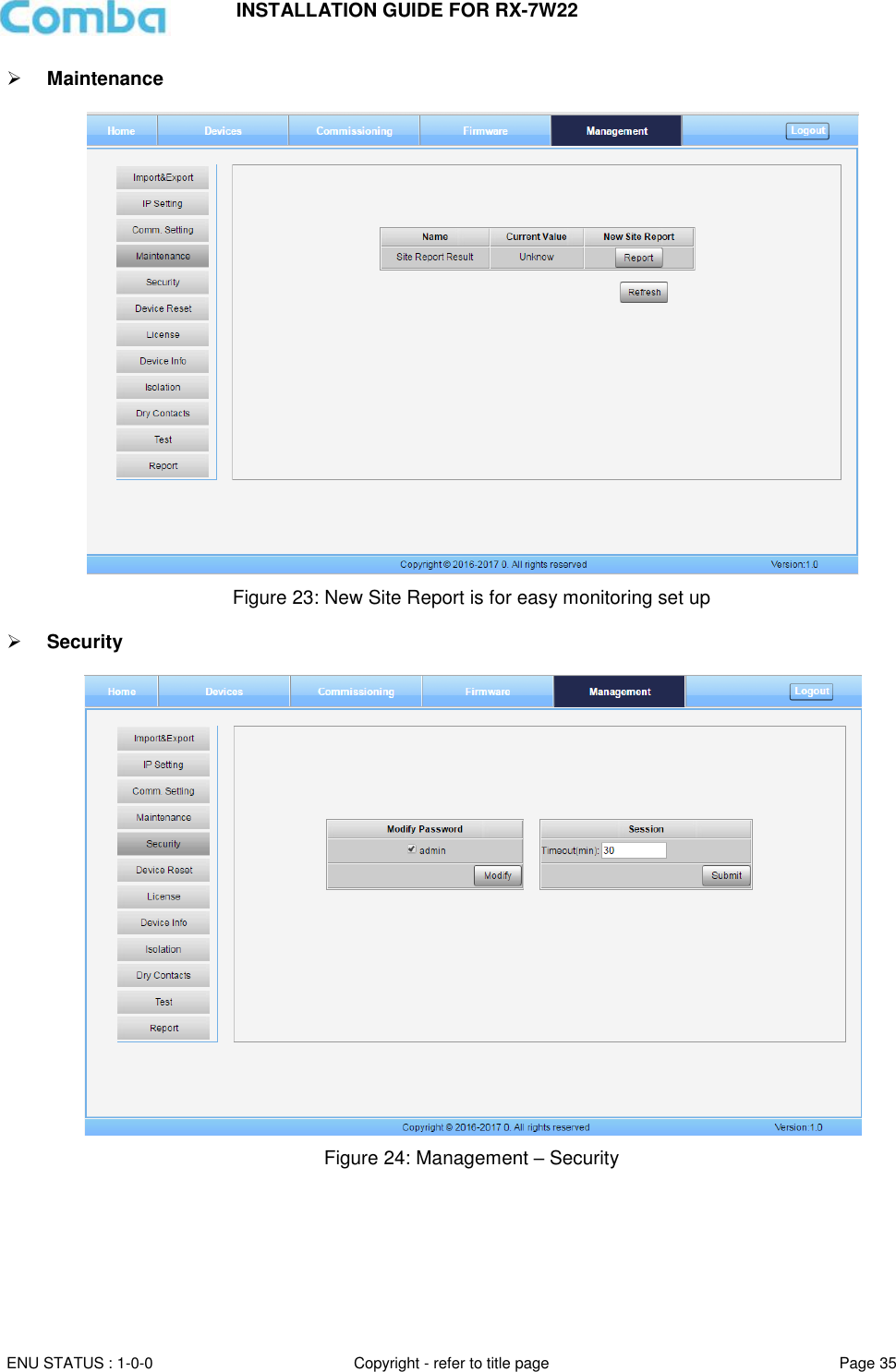 INSTALLATION GUIDE FOR RX-7W22  ENU STATUS : 1-0-0 Copyright - refer to title page Page 35      Maintenance   Figure 23: New Site Report is for easy monitoring set up   Security    Figure 24: Management – Security    