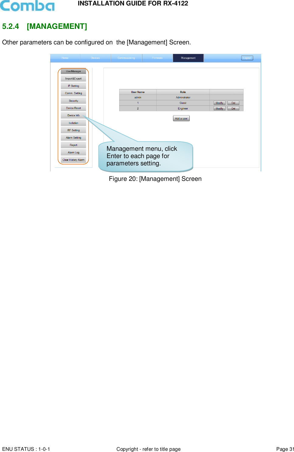 INSTALLATION GUIDE FOR RX-4122  ENU STATUS : 1-0-1 Copyright - refer to title page Page 31     5.2.4   [MANAGEMENT] Other parameters can be configured on  the [Management] Screen.   Figure 20: [Management] Screen    Management menu, click Enter to each page for parameters setting.  