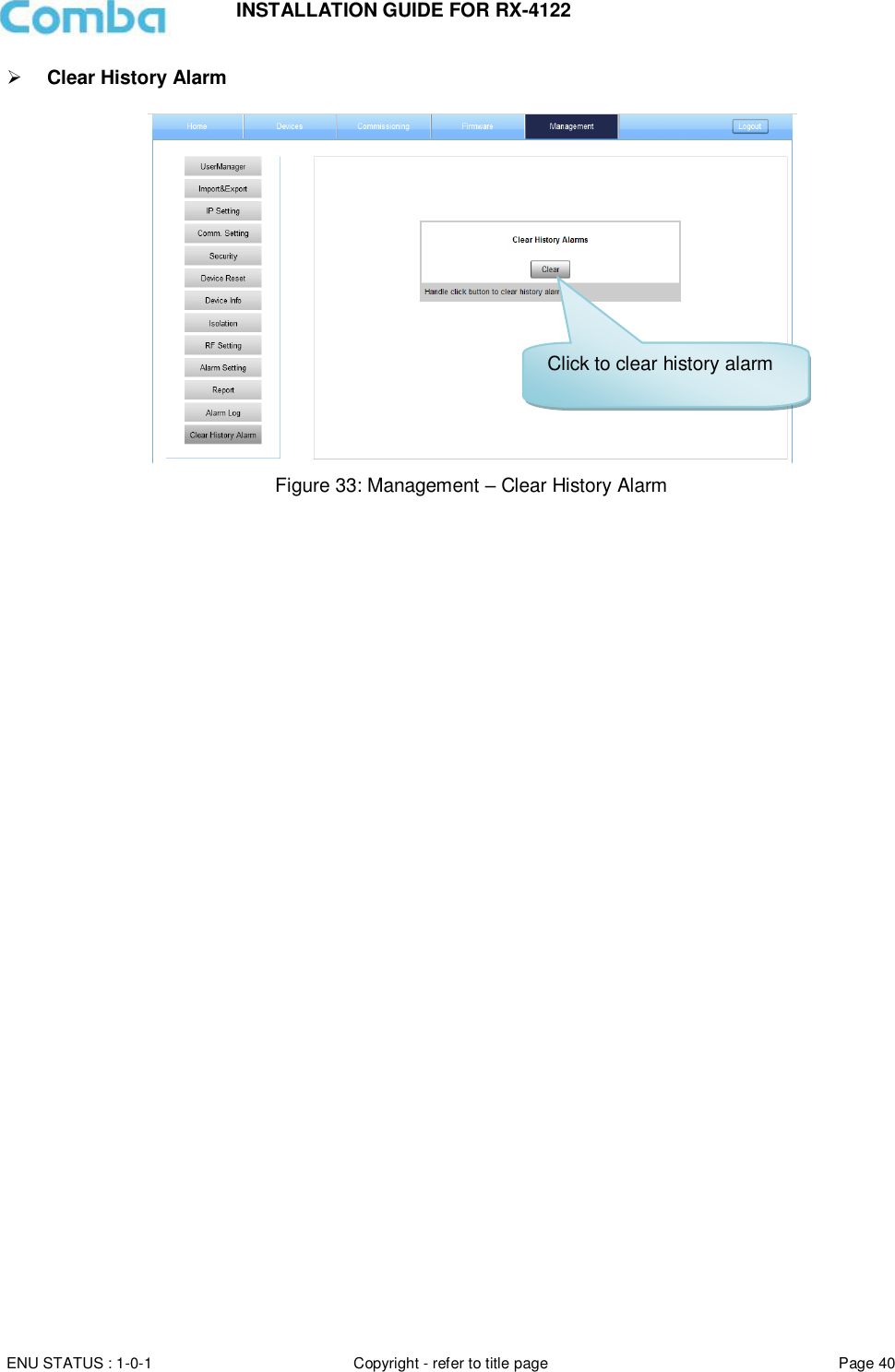 INSTALLATION GUIDE FOR RX-4122  ENU STATUS : 1-0-1 Copyright - refer to title page Page 40      Clear History Alarm   Figure 33: Management – Clear History Alarm      Click to clear history alarm  